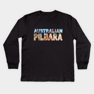 PILBARA Region - Western Australia Red Rock and Dirt Kids Long Sleeve T-Shirt